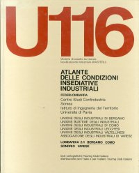 U116. Atlante delle Condizioni Insediative Industriali. Volume 2/I. Bergamo. Como