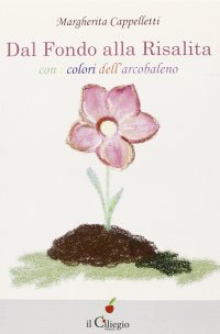 Dal fondo alla risalita. Con i colori dell'arcobaleno