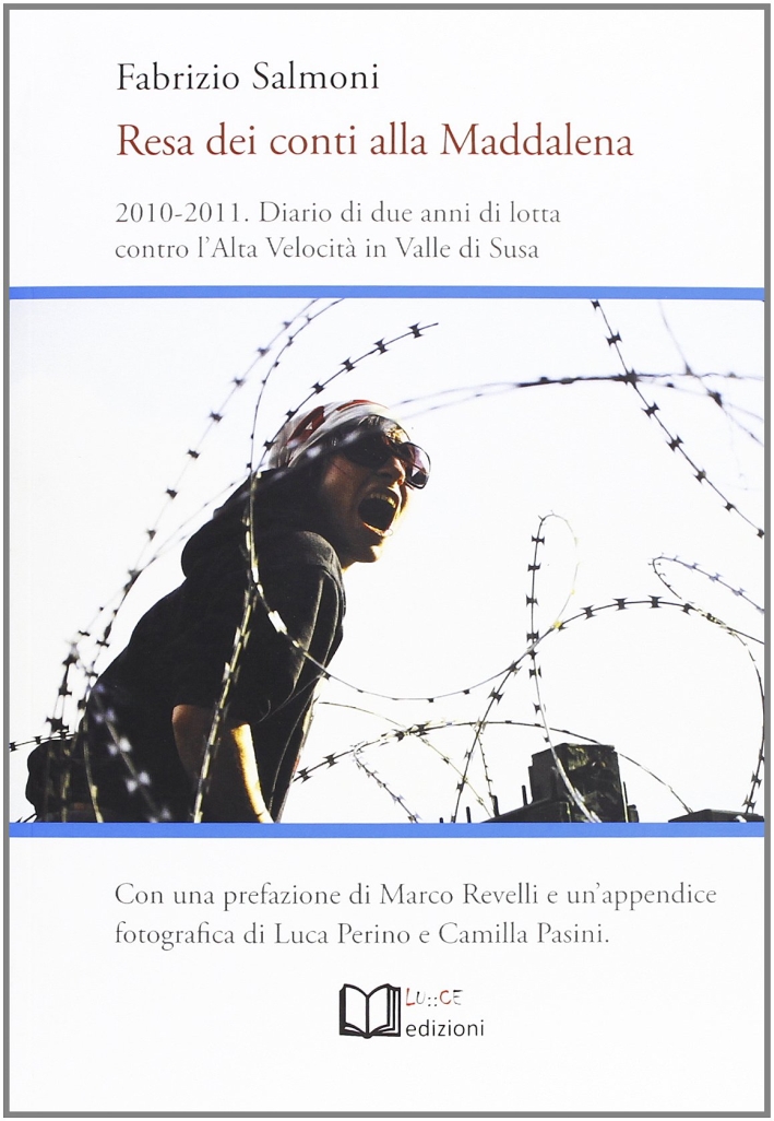Resa dei conti alla Maddalena. 2010-2011. Diario di due anni decisivi per la lotta contro l'alta velocità in valle di Susa