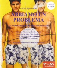 Abbiamo un problema. La costruzione del nemico omosessuale