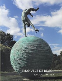 Emanuele De Reggi. Sculture 1994-2012