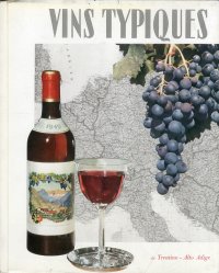 Vins Tipiques. Du Trentino - Alto Adige