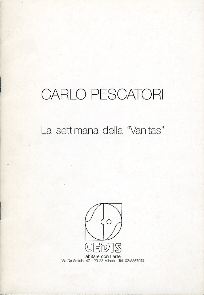 Carlo Pescatori. La settimana della Vanitas Carlo Pescatori. La settimana della Vanitas