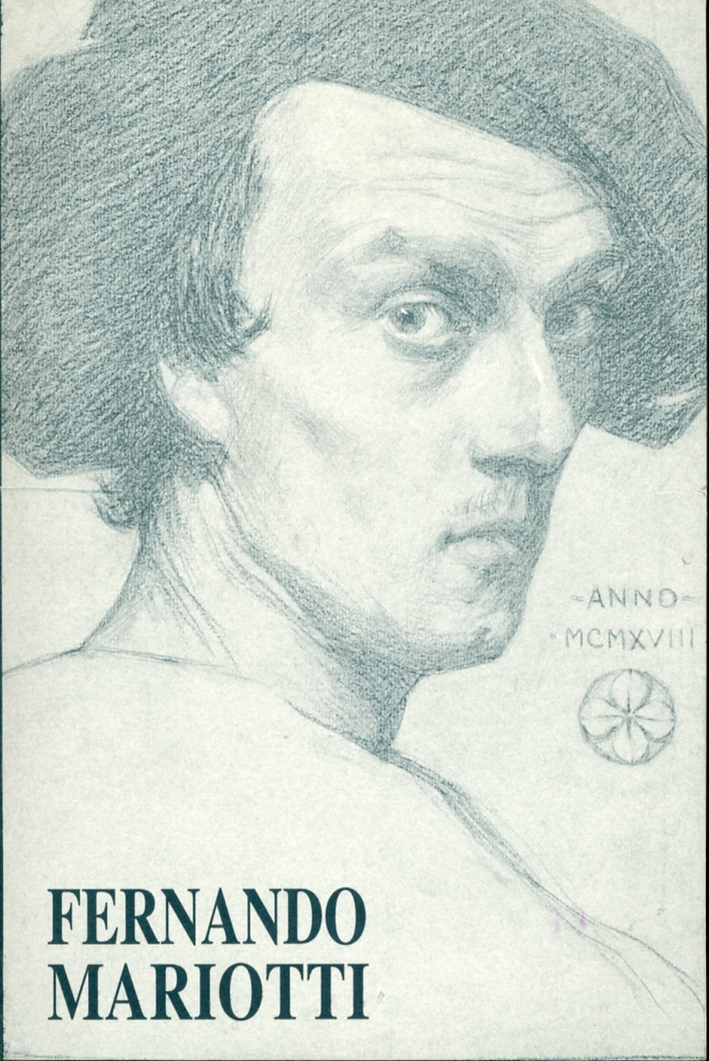 Fernando Mariotti 1891 - 1969. Una storia del '900 italiano. Disegni e dipinti Fernando Mariotti 1891 - 1969. Una storia del '900 italiano. Disegni e dipinti