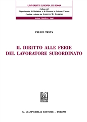 Il diritto alle ferie del lavoratore subordinato Il diritto alle ferie del lavoratore subordinato