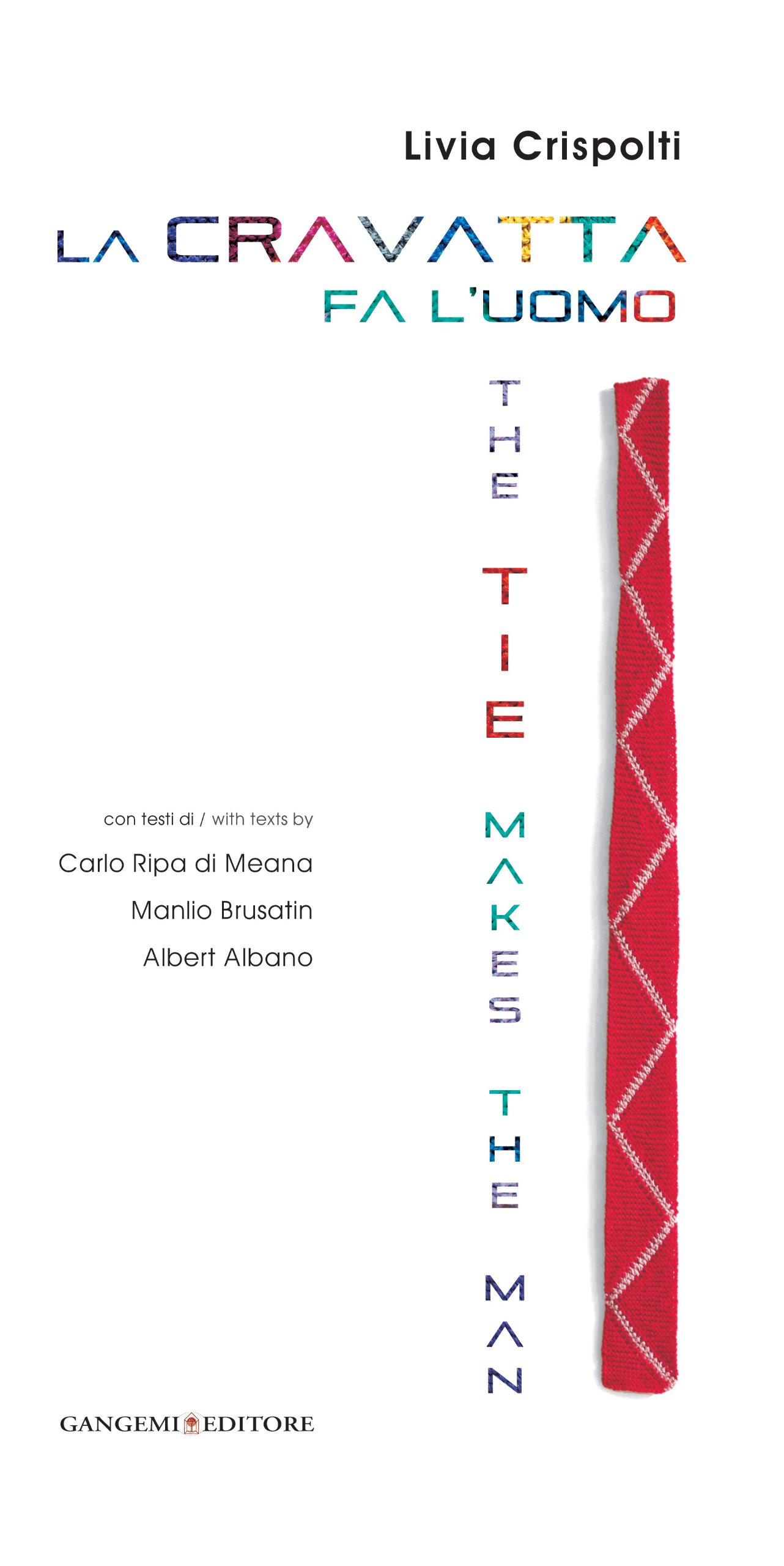 La cravatta fa l'uomo-The tie makes the man. Ediz. bilingue