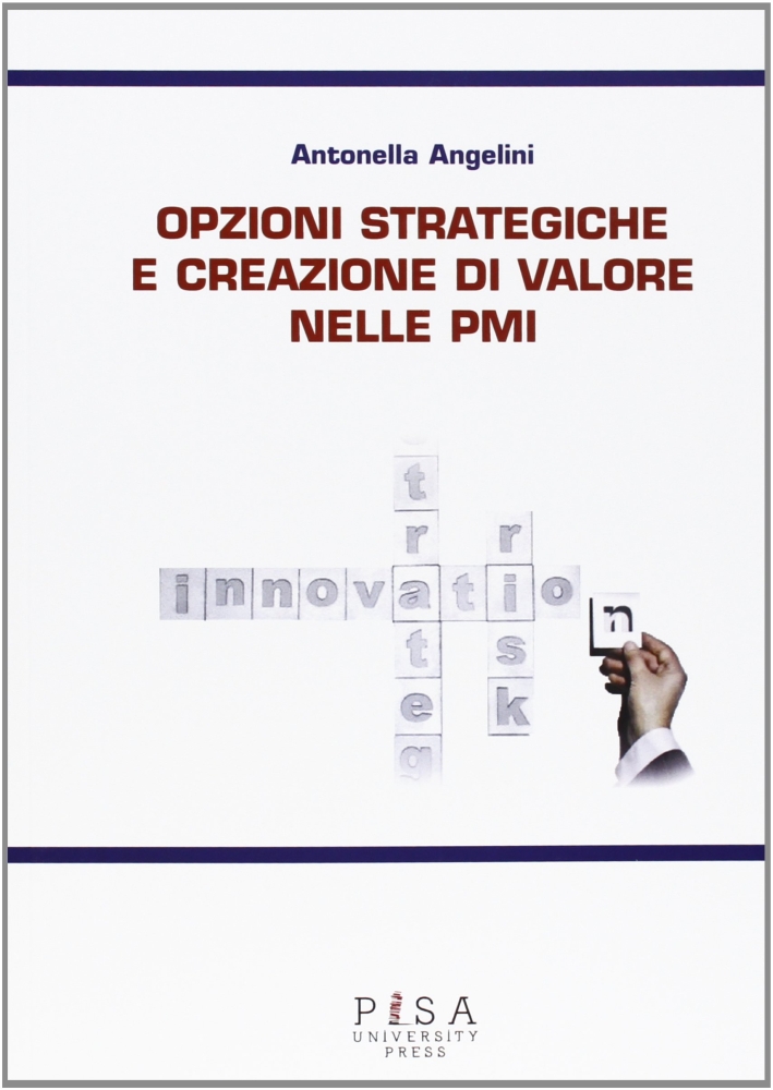 Opzioni strategiche e creazione di Valore nelle PMI Opzioni strategiche e creazione di Valore nelle PMI