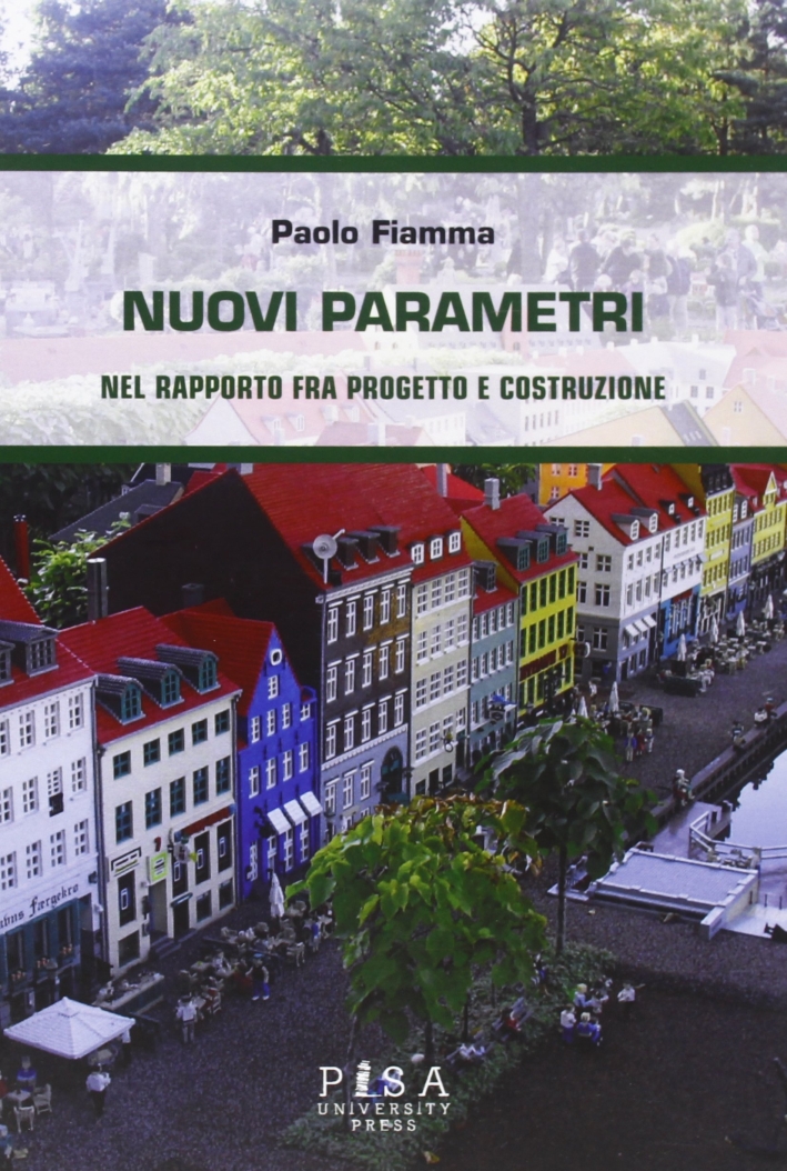 Nuovi parametri nel rapporto fra progetto e costruzione Nuovi parametri nel rapporto fra progetto e costruzione