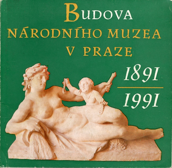 Budova. Narodnìho Muzea v Praze. 1891/1991 Budova. Narodnìho Muzea v Praze. 1891/1991