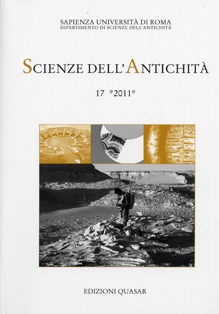 Scienze dell'Antichità. Storia, Archeologia, Antropologia (2011). Vol. 17 Scienze dell'Antichità. Storia, Archeologia, Antropologia (2011). Vol. 17