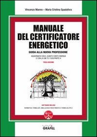 Manuale del certificatore energetico. Guida alla nuova professione. Con Contenuto digitale per download e accesso on line Manuale del certificatore energetico. Guida alla nuova professione. Con Contenuto digitale per download e accesso on line