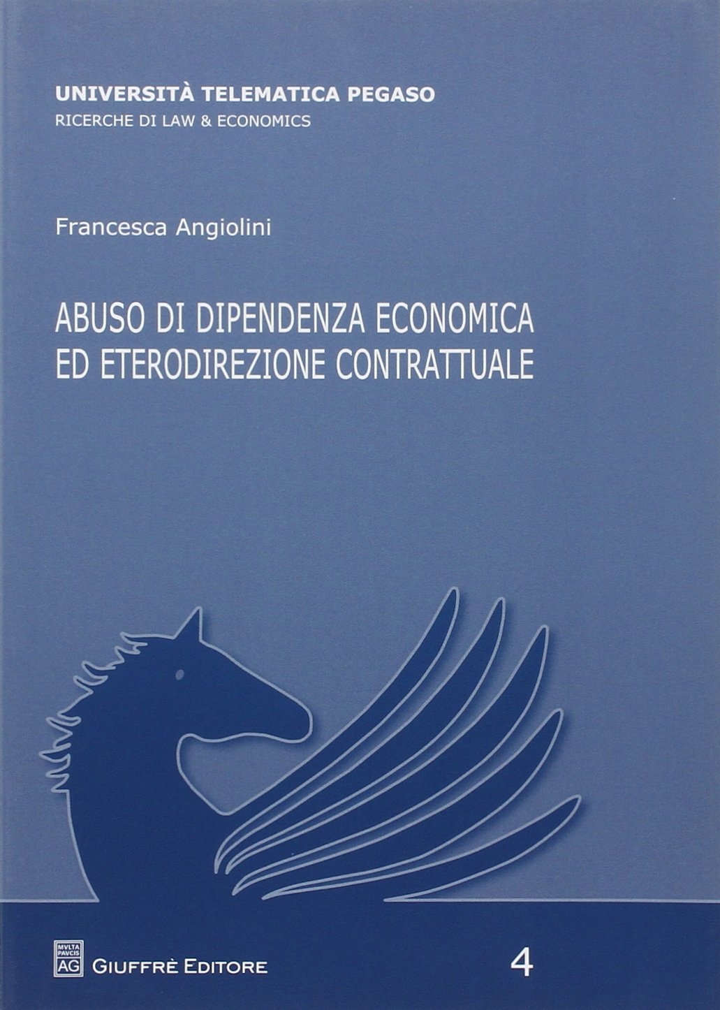 Abuso di dipendenza economica ed eterodirezionale contrattuale Abuso di dipendenza economica ed eterodirezionale contrattuale