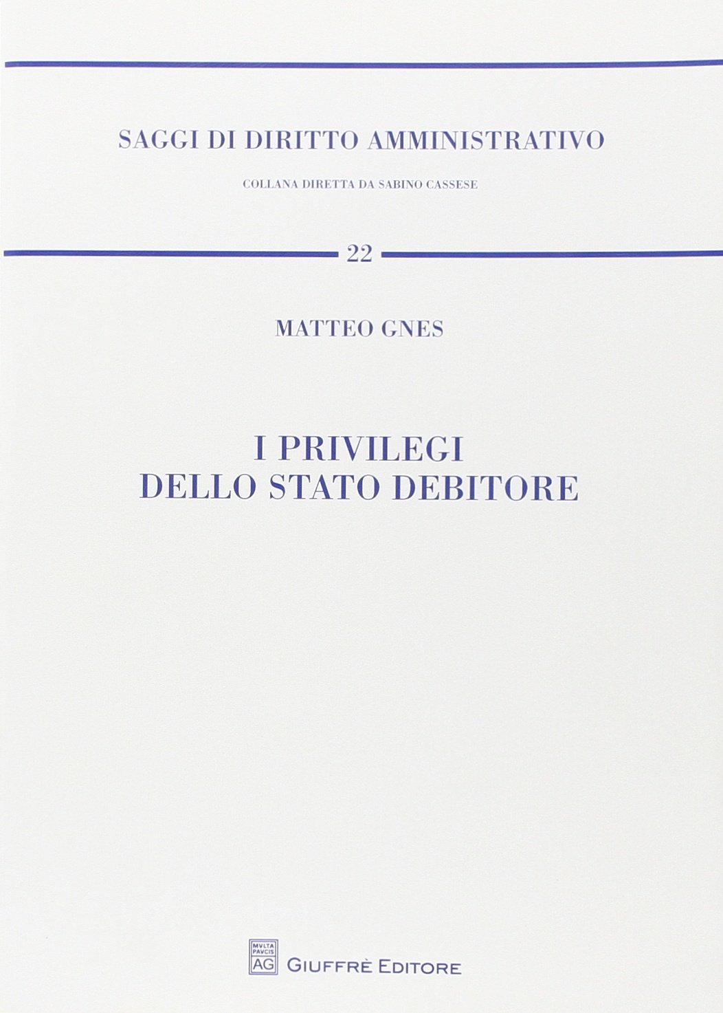 I privilegi dello Stato debitore I privilegi dello Stato debitore