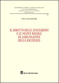 Il diritto delle successioni e le nuove regole di assegnazione della ricchezza Il diritto delle successioni e le nuove regole di assegnazione della ricchezza