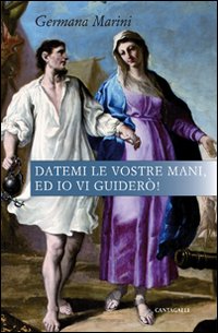 Datemi le vostre mani, ed io vi guiderò! Datemi le vostre mani, ed io vi guiderò!