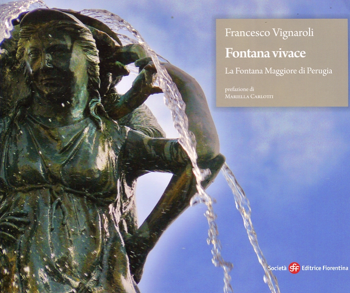 Fontana Vivace. La Fontana Maggiore di Perugia