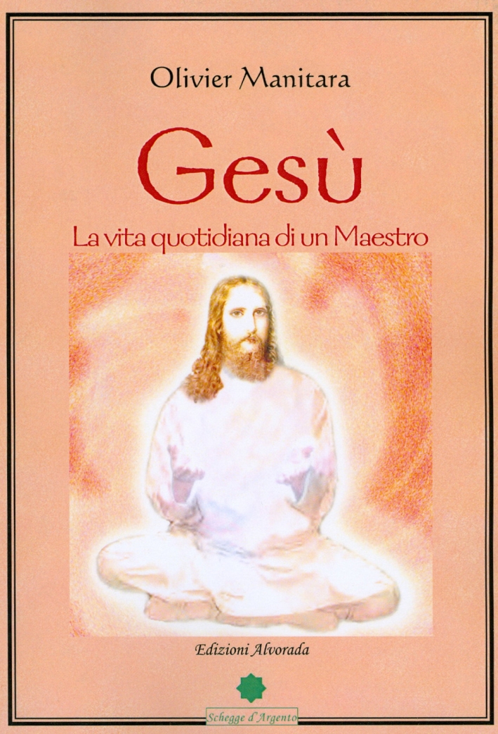 Gesù. La Vita Quotidiana di un Maestro