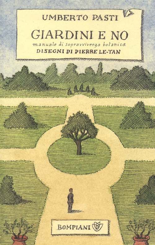 Giardini e no. Manuale di sopravvivenza botanica Giardini e no. Manuale di sopravvivenza botanica