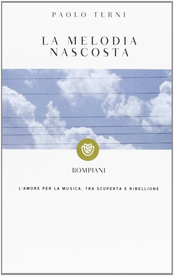 La melodia nascosta. L'amore per la musica, tra scoperta e ribellione La melodia nascosta. L'amore per la musica, tra scoperta e ribellione