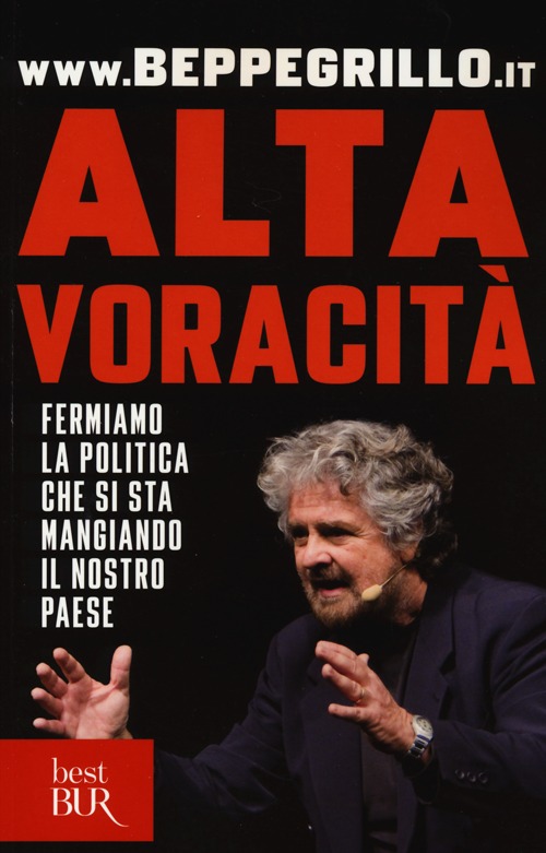 Alta voracità. Fermiamo la politica che si sta mangiando il nostro Paese Alta voracità. Fermiamo la politica che si sta mangiando il nostro Paese