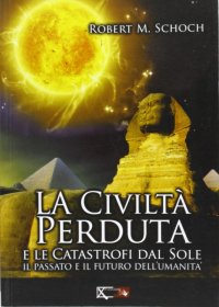 La civiltà perduta e le catastrofi dal Sole
