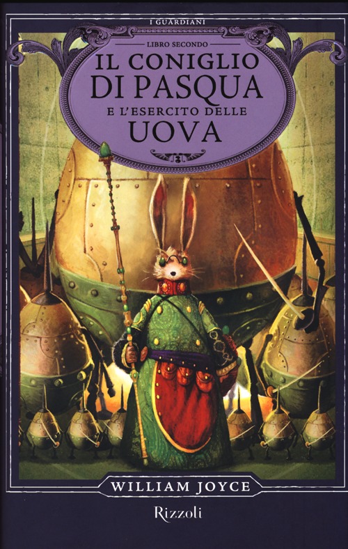 Il Coniglio di Pasqua e l'esercito delle uova. I Guardiani. Vol. 2 Il Coniglio di Pasqua e l'esercito delle uova. I Guardiani. Vol. 2