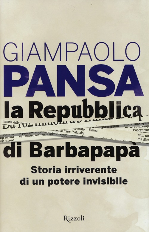 La Repubblica di Barbapapà. Storia irriverente di un potere invisibile La Repubblica di Barbapapà. Storia irriverente di un potere invisibile