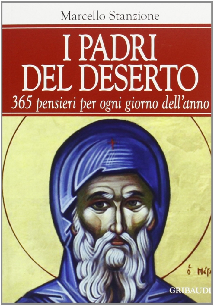 I padri del deserto. 365 pensieri per ogni giorno dell'anno I padri del deserto. 365 pensieri per ogni giorno dell'anno
