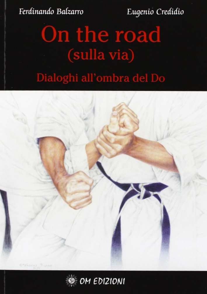 On the Road... Sulla Via... Dialoghi all'Ombra del Do. On the Road... Sulla Via... Dialoghi all'Ombra del Do.