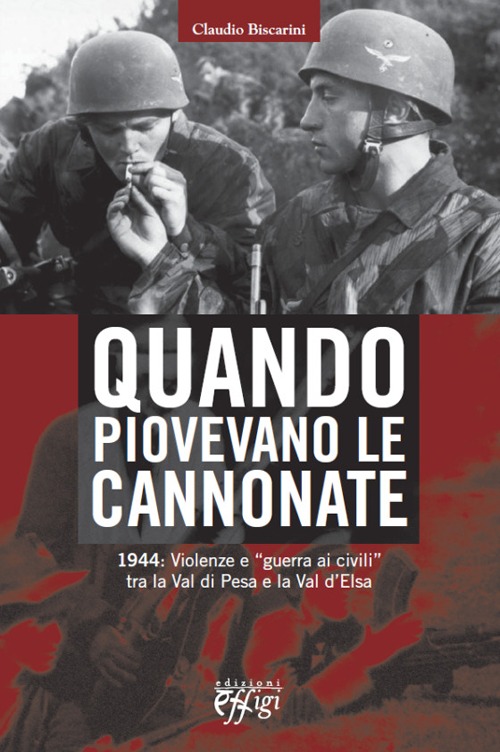 Quando Piovevano le Cannonate. 1944: Violenze e Quando Piovevano le Cannonate. 1944: Violenze e