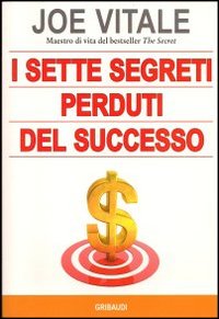 I sette segreti perduti del successo I sette segreti perduti del successo