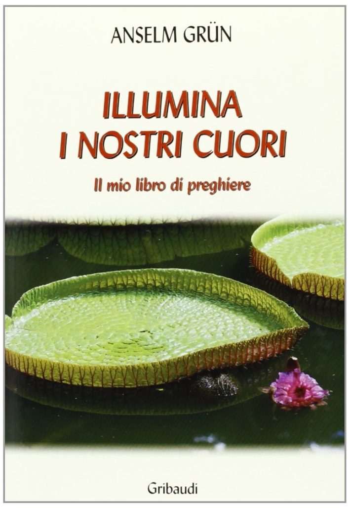 Illumina i nostri cuori. Il mio libro di preghiere Illumina i nostri cuori. Il mio libro di preghiere