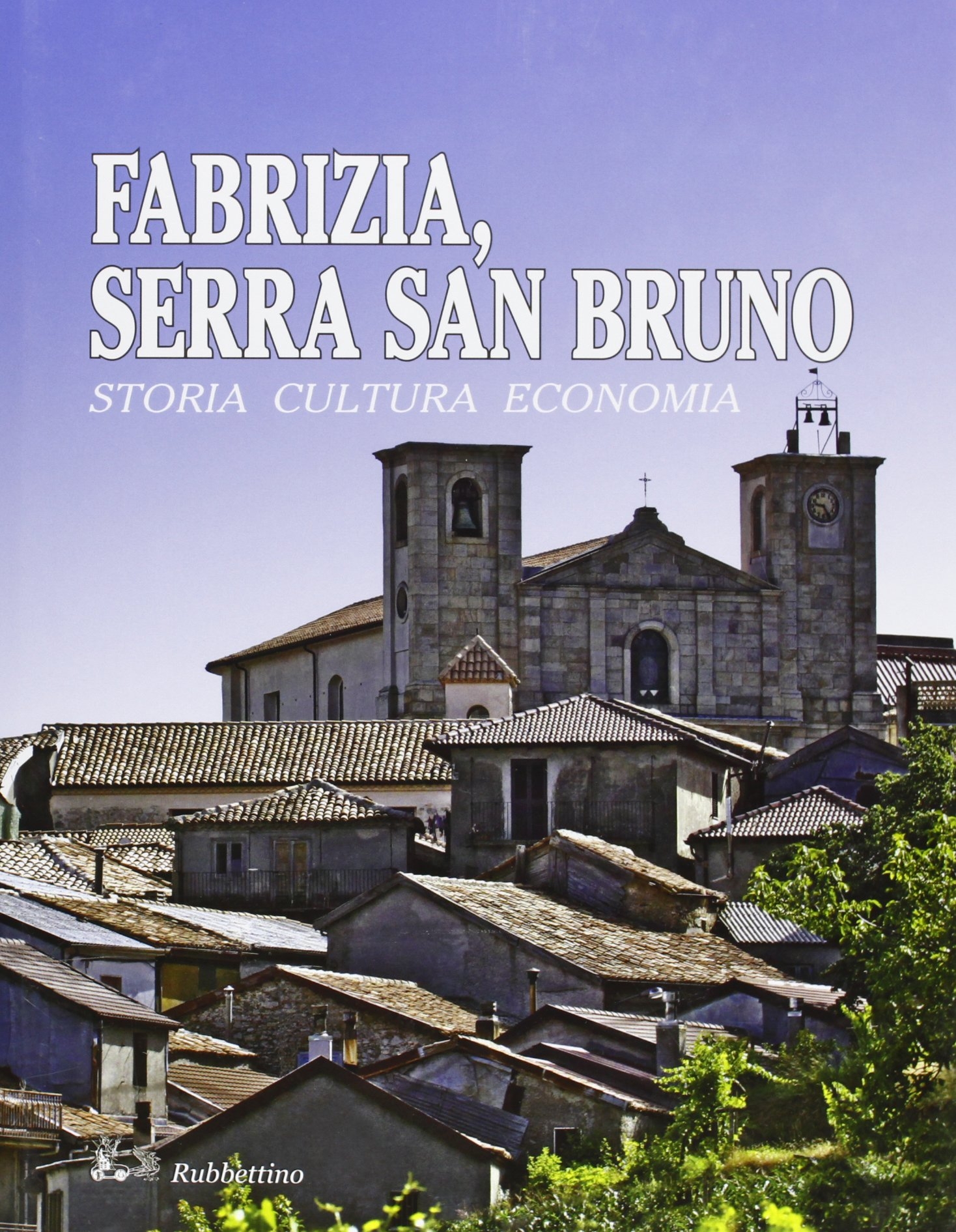 Fabrizia, Serra San Bruno. Storia, cultura, economia Fabrizia, Serra San Bruno. Storia, cultura, economia