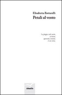 Petali al vento. Petali al vento.