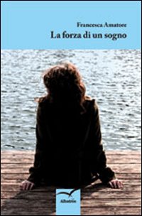 La forza di un sogno La forza di un sogno