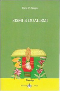 Sismi e dualismi. Sismi e dualismi.