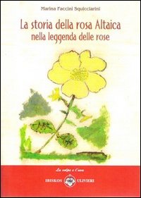 La storia della rosa Altaica nella leggenda delle rose La storia della rosa Altaica nella leggenda delle rose