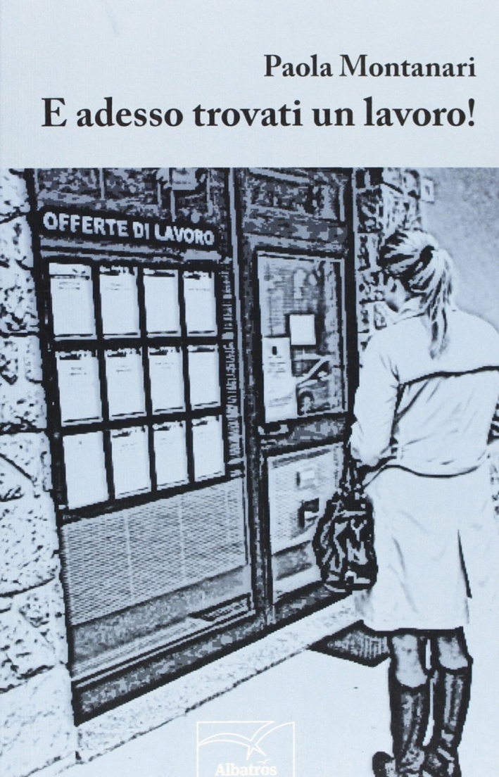 E adesso trovati un lavoro! E adesso trovati un lavoro!