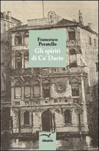 Gli spiriti di ca' Dario Gli spiriti di ca' Dario