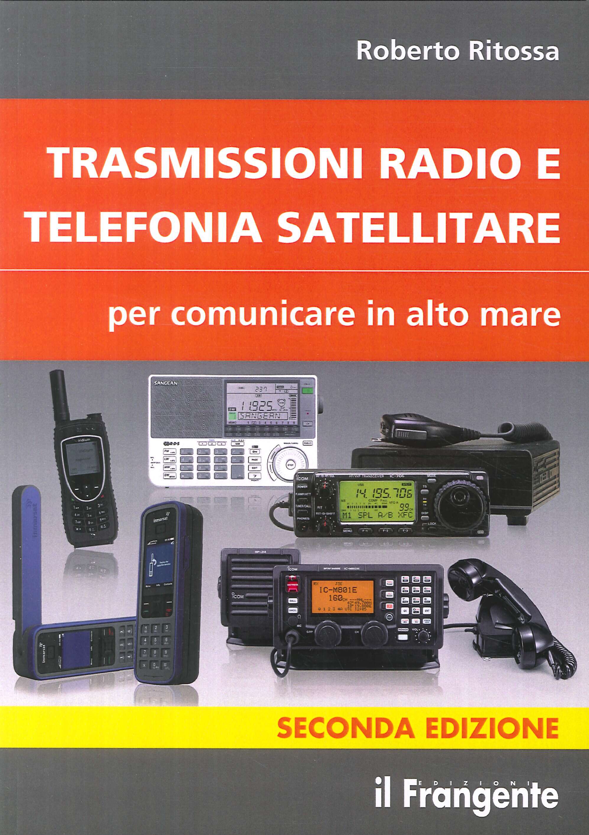 Trasmissioni radio e telefonia satellitare per comunicare in alto mare Trasmissioni radio e telefonia satellitare per comunicare in alto mare