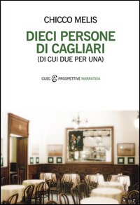 Dieci persone di Cagliari (di cui due per una) Dieci persone di Cagliari (di cui due per una)