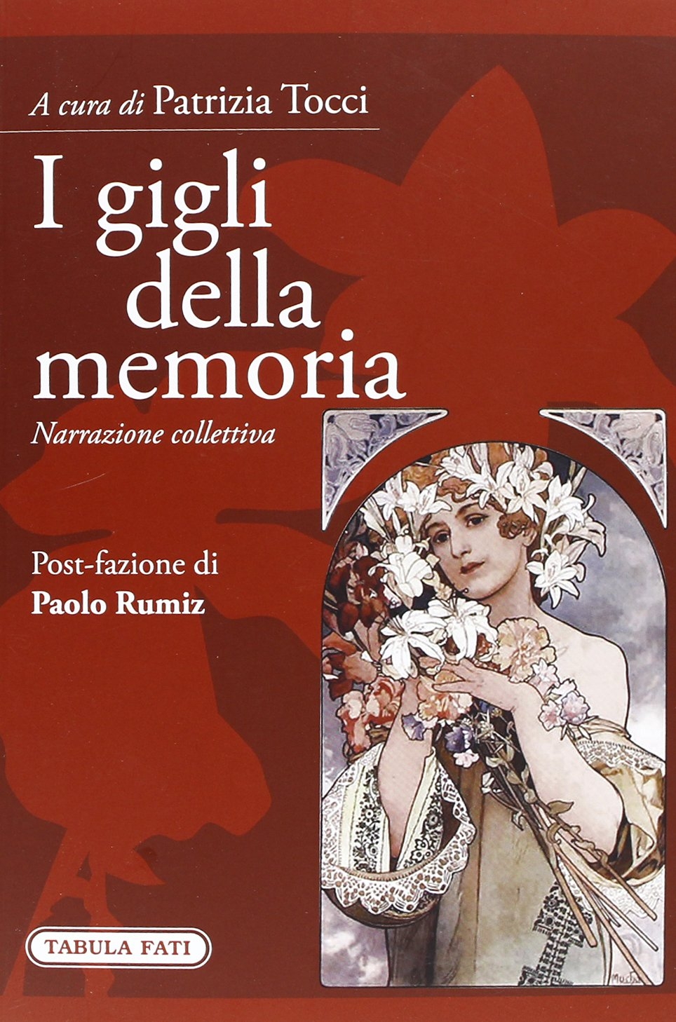 I gigli della memoria. Narrazione collettiva I gigli della memoria. Narrazione collettiva