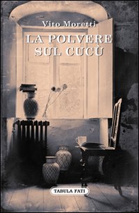 La polvere sul cucù. La polvere sul cucù.