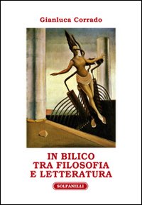 In bilico tra filosofia e letteratura In bilico tra filosofia e letteratura