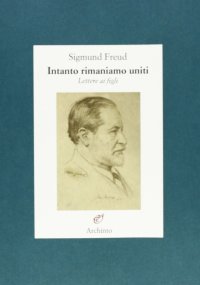 Intanto rimaniamo uniti. Lettere ai figli