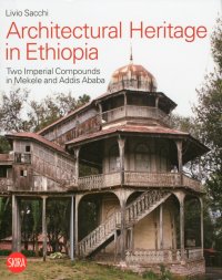 Architectural heritage in Ethiopia. Two imperial compounds in Mekele and Addis Ababa