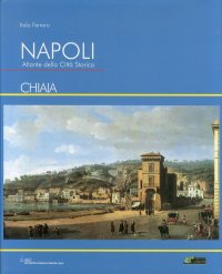 Napoli. Atlante della Città Storica "Chiaia"
