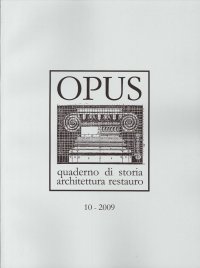 Opus (2009). Quaderno di Storia, Architettura e Restauro. Vol. 10