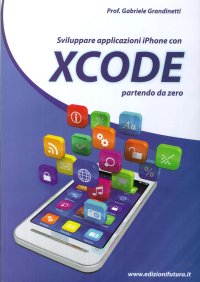 Sviluppare applicazioni iPhone con XCODE partendo da zero