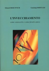 L'invecchiamento. Come conoscerlo e come farselo amico